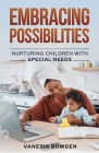 Embracing Possibilities: Nurturing Children with Special Needs Cover Image
