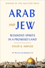 Arab and Jew: Wounded Spirits in a Promised Land By David K. Shipler Cover Image