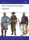 The French Foreign Legion (Men-at-Arms) By Martin Windrow, Michael Roffe (Illustrator) Cover Image