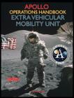 Apollo Operations Handbook Extra Vehicular Mobility Unit By NASA Cover Image