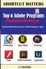 Top 6 Adobe Programs Keyboard Shortcuts. By U. C. Books Cover Image
