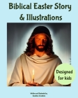 Biblical Easter Story & Illustrations: A simplified biblical story of Easter designed for children By Sandbox Creations Cover Image