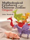 Mythological Creatures and the Chinese Zodiac Origami Cover Image