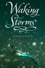 Waking Storms (The Lost Voices Trilogy #2) By Sarah Porter Cover Image