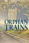 Orphan Trains: Taking the Rails to a New Life (Encounter: Narrative Nonfiction Stories) By Rebecca Langston-George Cover Image