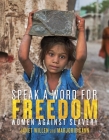 Speak a Word for Freedom: Women against Slavery Cover Image