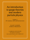 An Introduction to Gauge Theories and Modern Particle Physics: Vol 2 By Elliot Leader, Enrico Predazzi Cover Image