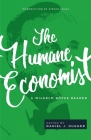 The Humane Economist: A Wilhelm Röpke Reader By Wilhelm Röpke, Daniel J. Hugger (Editor), Stefan Kolev (Introduction by) Cover Image