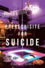 Prerequisite for Suicide By Howqunia Tacmam Cover Image