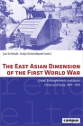 The East Asian Dimension of the First World War: Global Entanglements and Japan, China and Korea, 1914–1919 (Eigene und Fremde Welten) By Jan Schmidt (Editor), Katja Schmidtpott (Editor) Cover Image