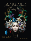 And If the Woods Carry You By Erin Rodoni Cover Image