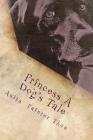 Princess A Dog's Tale: survivor of the 1959 Yellowstone earthquake, what she may have experienced on her long journey home. Cover Image