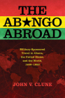The Abongo Abroad: Military-Sponsored Travel in Ghana, the United States, and the World, 1959-1992 (Cold War in Global Perspective) Cover Image