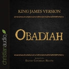 Holy Bible in Audio - King James Version: Obadiah Lib/E By David Cochran Heath, David Cochran Heath (Read by) Cover Image