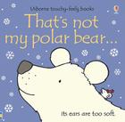 That's Not My Polar Bear By Fiona Watt, Rachel Wells (Illustrator) Cover Image