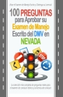 100 Preguntas para Aprobar su Examen de Manejo Escrito del DMV en Nevada: La colección más completa de preguntas reales para el examen de conducir teó By Claudio F. Mendoza Cover Image