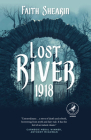 Lost River, 1918 By Faith Shearin Cover Image