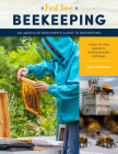 First Time Beekeeping: An Absolute Beginner's Guide to Beekeeping - A Step-by-Step Manual to Getting Started with Bees Cover Image