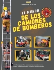 El Mundo De Los Camiones De Bomberos: Un libro infantil sobre camiones de bomberos y datos interesantes sobre el trabajo de los bomberos, el primer li Cover Image