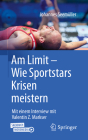 Am Limit - Wie Sportstars Krisen Meistern: Mit Einem Interview Mit Valentin Z. Markser Cover Image