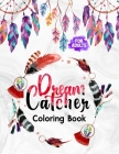 Dream Catcher Coloring Book for Adults: Featuring Native American Dreamcatchers Relaxing & Stress Relieving Coloring Book - Boho Dreamcatcher with fea Cover Image