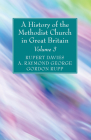 A History of the Methodist Church in Great Britain, Volume Three By Rupert E. Davies (Editor), A. Raymond George (Editor), Gordon Rupp (Editor) Cover Image