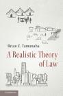 A Realistic Theory of Law By Brian Z. Tamanaha Cover Image