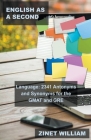 English as a Second Language: 2341 Antonyms and Synonyms for the GMAT and GRE By Zinet William Cover Image