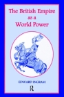 The British Empire as a World Power: Ten Studies By Edward Ingram Cover Image