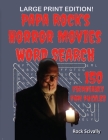 Papa Rock's Horror Movies Word Search: Large Print Edition By Jeffrey Rock W. Scivally, Bruce Scivally (Editor) Cover Image