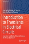 Introduction to Transients in Electrical Circuits: Analytical and Digital Solution Using an Emtp-Based Software (Power Systems) By José Carlos Goulart de Siqueira, Benedito Donizeti Bonatto Cover Image