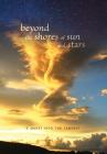 beyond the shores of sun and stars: a quest into the tempest By Beyond the Shores of Sun and Stars (Created by) Cover Image