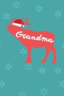 Grandma: Gift for Grandma Christmas Holiday Celebration College Ruled Composition Notebook w/ Reindeer Wearing a Santa Claus Ha By The Yellow Brush Cover Image