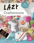 Lazy Crafternoon (Craft It Yourself) Cover Image