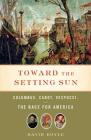 Toward the Setting Sun: Columbus, Cabot, Vespucci, and the Race for America Cover Image