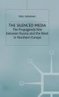 The Silenced Media: The Propaganda War Between Russia and the West in Northern Europe Cover Image