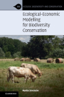 Ecological-Economic Modelling for Biodiversity Conservation (Ecology) By Martin Drechsler Cover Image