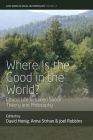 Where Is the Good in the World?: Ethical Life Between Social Theory and Philosophy By David Henig (Editor), Anna Strhan (Editor), Joel Robbins (Editor) Cover Image