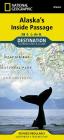Alaska's Inside Passage Map (National Geographic Destination Map) By National Geographic Maps Cover Image