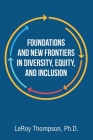 Foundations And New Frontiers In Diversity, Equity, And Inclusion Cover Image