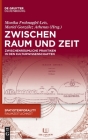 Zwischen Raum und Zeit (Spatiotemporality / Raumzeitlichkeit #14) By Muriel González Athenas (Editor), Monika Frohnapfel-Leis (Editor) Cover Image