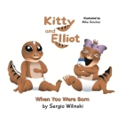 Kitty and Elliot By Sergio Wilinski, Mike Sanchez (Illustrator) Cover Image