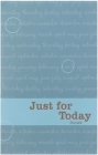 Just for Today: Daily Meditations for Recovering Addicts Cover Image