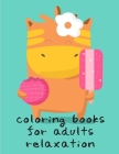 Coloring Books For Adults Relaxation: Coloring Pages for Boys, Girls, Fun Early Learning, Toddler Coloring Book By J. K. Mimo Cover Image
