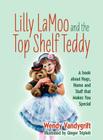 Lilly LaMoo and the Top Shelf Teddy: A book about Hugs, Home and Stuff that Makes You Special By Wendy Vandygrift Cover Image