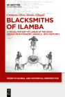 Blacksmiths of Ilamba: A Social History of Labor at the Nova Oeiras Iron Foundry (Angola, 18th Century) (Work in Global and Historical Perspective #15) By Crislayne Alfagali Cover Image