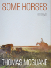 Some Horses: Essays By Thomas McGuane Cover Image