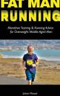 Fat Man Running: Marathon Training & Running Advice for Overweight Middle-Aged Men Cover Image