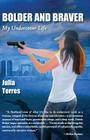 Bolder and Braver: My Undercover Life By Julia Torres Cover Image