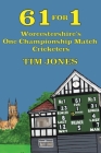 61 for 1: Worcestershire's One Championship Match Cricketers Cover Image